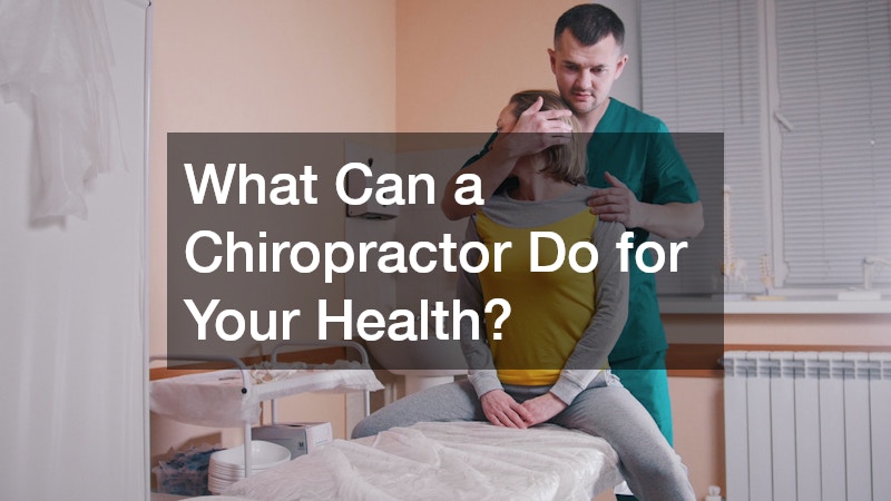 What Can a Chiropractor Do for Your Health?