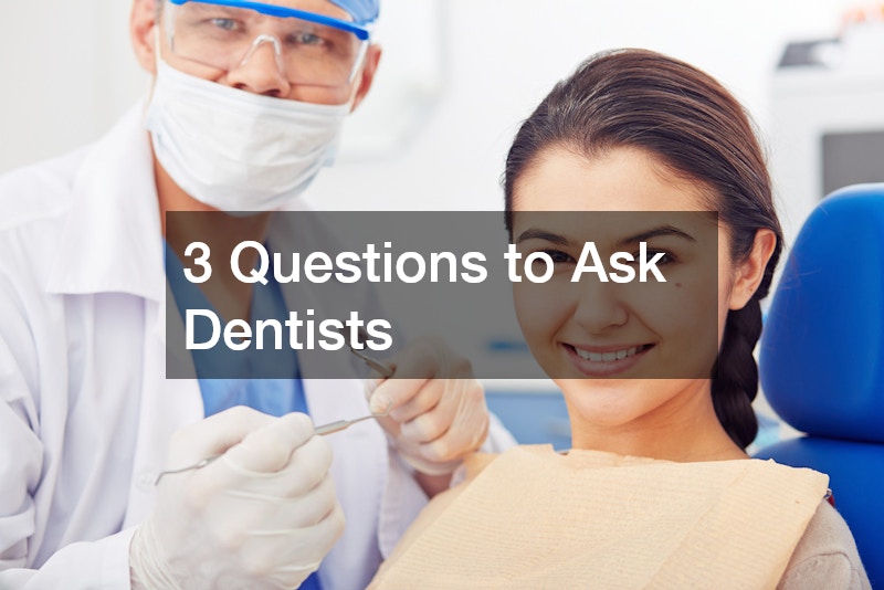 3 Questions to Ask Dentists